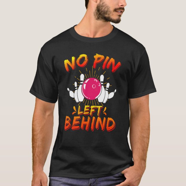 Camiseta No se dejó ningún pin detrás del Bowling Bowler 10 (Anverso)