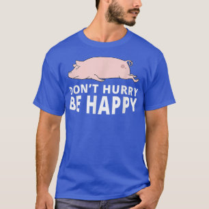 Camiseta No se deprisa en ser feliz Chiste de animales pere