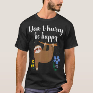 Camiseta No se deprisa en ser feliz dulce y perezoso esloga