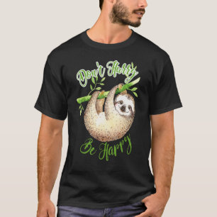 Camiseta No se detenga a ser feliz, perezoso y gracioso Slo