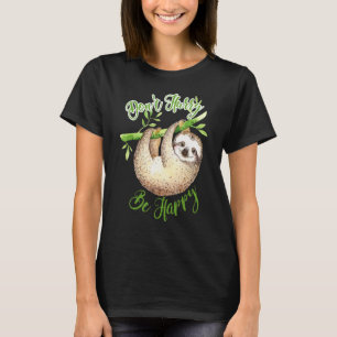 Camiseta No se detenga a ser feliz, perezoso y gracioso Slo
