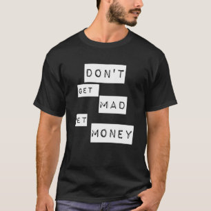 Camiseta No se enoje, consiga dinero