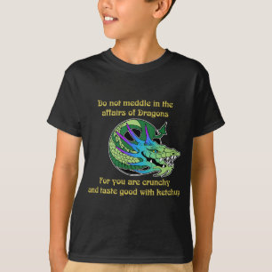 Camiseta No se entrometa en los asuntos de dragones