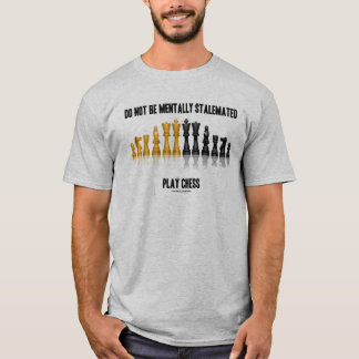 Camiseta No se estanquen mentalmente en el ajedrez