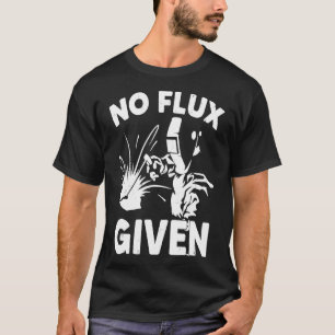 Camiseta No se ha dado ningún regalo de soldadura de soldad
