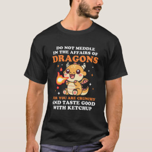 Camiseta No Se Inmiscuyan En Los Asuntos De Los Dragones