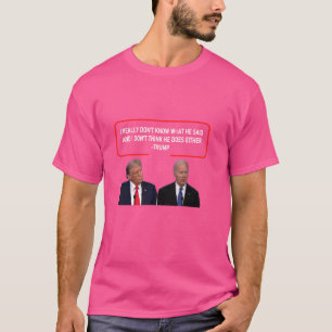 CAMISETA NO SÉ LO QUE DIJO. Y NO CREO QUE ÉL