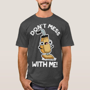 Camiseta No Se Mess Conmigo Cute Limpiador De Vacío 1