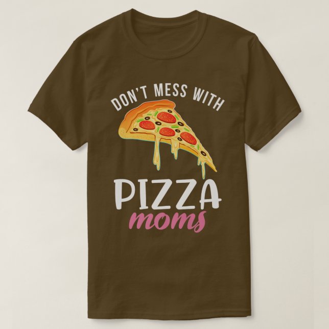 Camiseta No se metan con Pizza Moms Pizzalove Pizzalove Piz (Diseño del anverso)