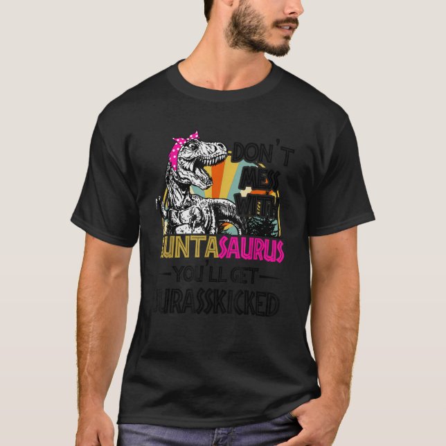 Camiseta No se mezcle con Auntasaurus conseguirás a Jurassk (Anverso)