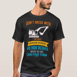 Camiseta No se mezcle con el mejor operador excavador