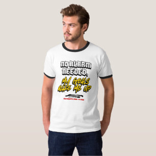 Camiseta No se Necesita Alarmar Mis Metas Me Despiertan Cam