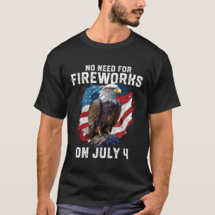 Camiseta No Se Necesitan Fuegos Artificiales El 4 De Julio