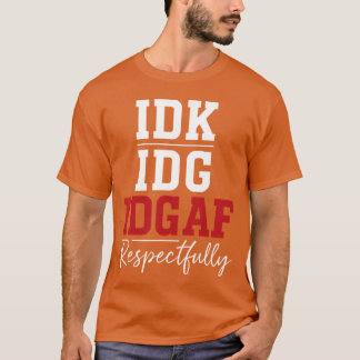 Camiseta No sé No me importa No me afecta Respectuosamente