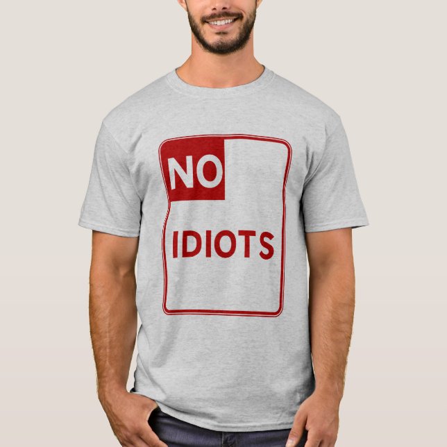 Camiseta No se permiten idiotas cerca de mí (Anverso)