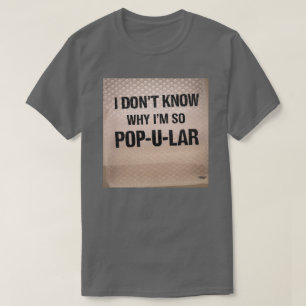 Camiseta No sé por qué soy tan pop-u-lar