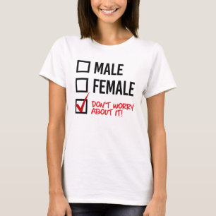 Camiseta No se preocupe de mi género - - las derechas de