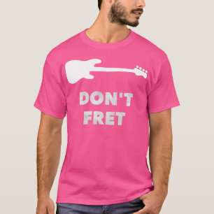 Camiseta No se preocupe por la guitarra sin pelo