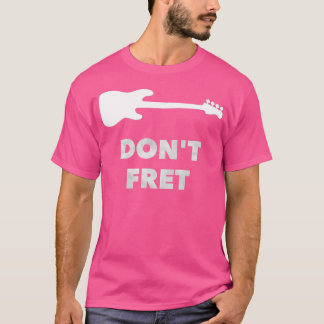 Camiseta No se preocupe por la guitarra sin pelo