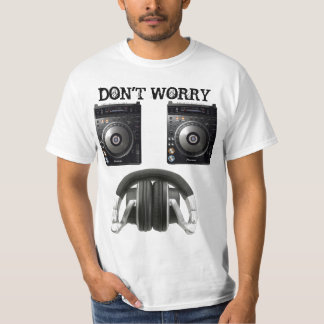 CAMISETA ¡NO SE PREOCUPE, SEA FELIZ!