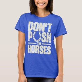 Camiseta No se presione la cita del meme de los caballos pa