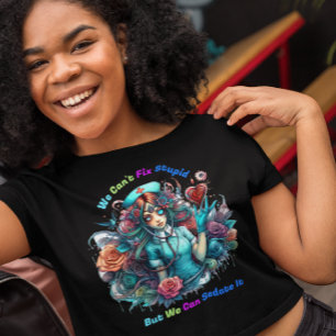 Camiseta No se puede arreglar lo estúpido: la enfermera eté