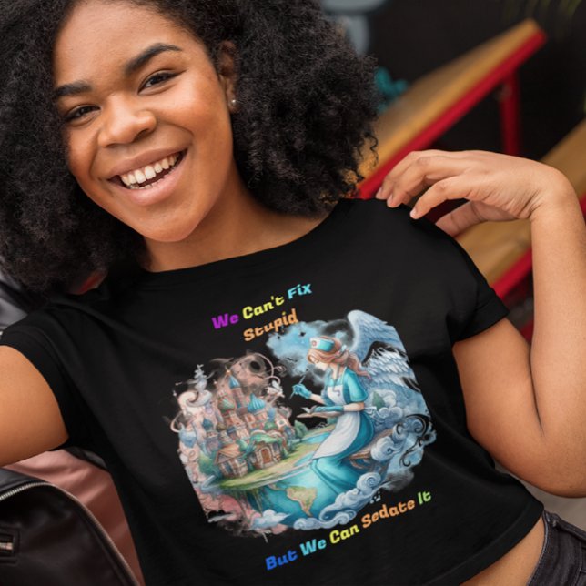 Camiseta No se puede arreglar lo estúpido: la mezcla de cre (Subido por el creador)