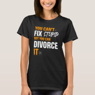 Camiseta No se puede arreglar lo estúpido, pero se puede di
