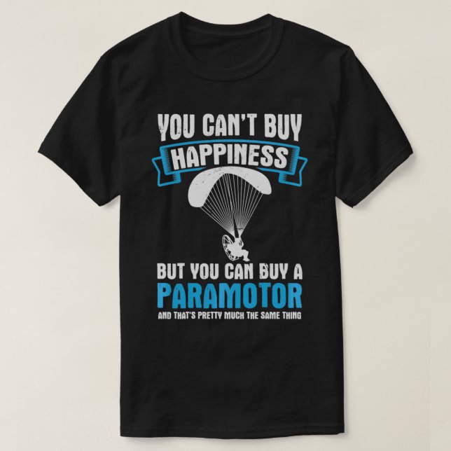 Camiseta No se puede comprar la felicidad Paramotor Powered (Diseño del anverso)