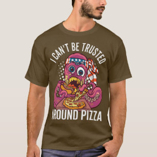Camiseta No Se Puede Confiar En El Octopus Pizza