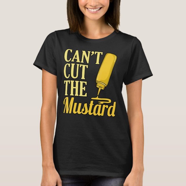 Camiseta No se puede cortar la mostaza (Anverso)