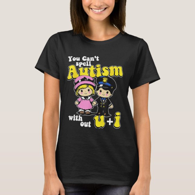 Camiseta No se puede deletrear autismo sin U + I (Anverso)
