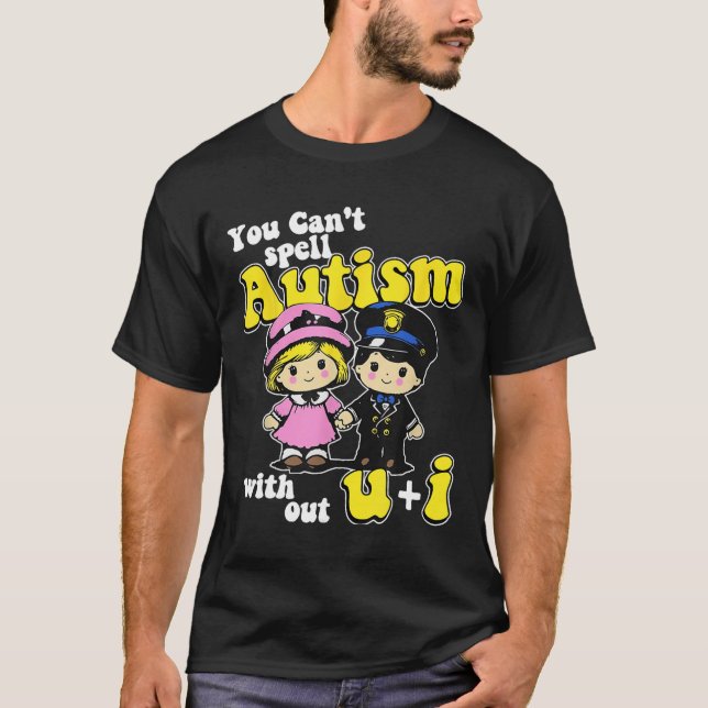 Camiseta No se puede deletrear autismo sin U + I (Anverso)