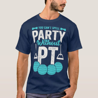 Camiseta No se puede deletrear Fiesta sin PT