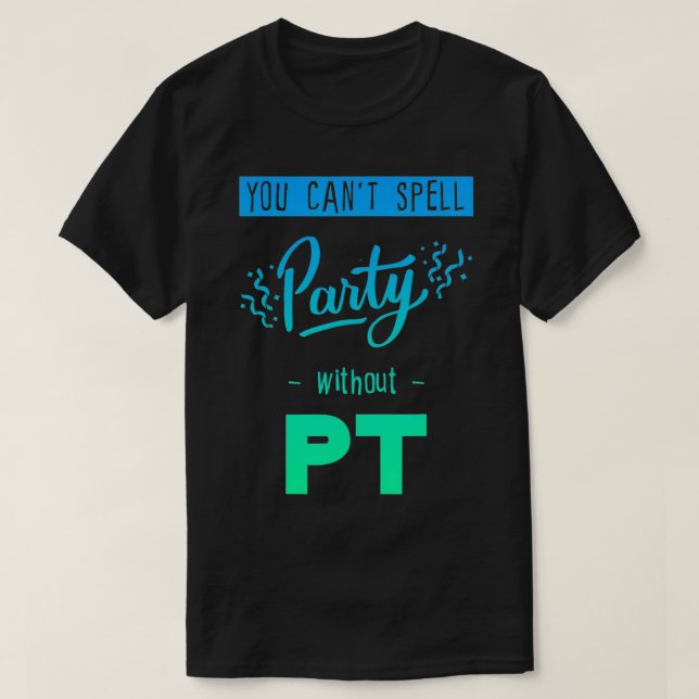 Camiseta No se puede deletrear Fiesta sin Pt (Diseño del anverso)