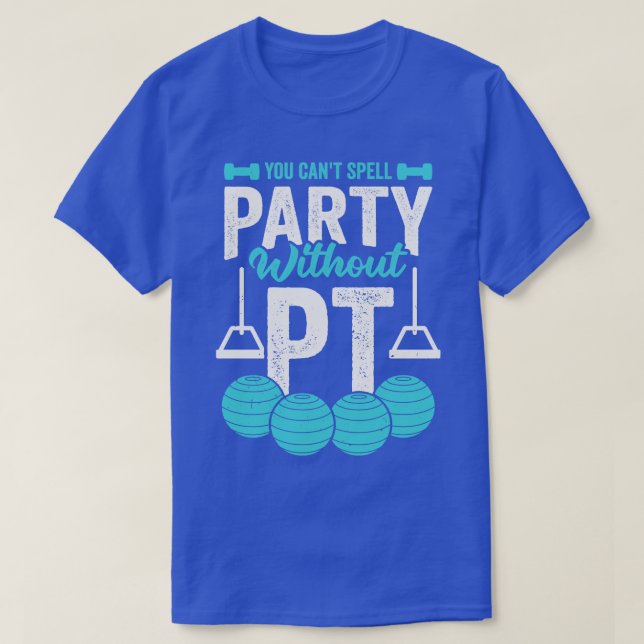 Camiseta No se puede deletrear Fiesta sin PT (Diseño del anverso)