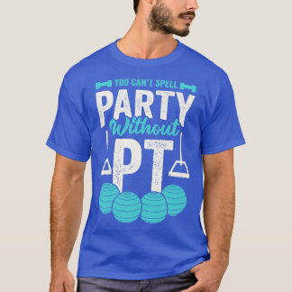 Camiseta No se puede deletrear Fiesta sin PT
