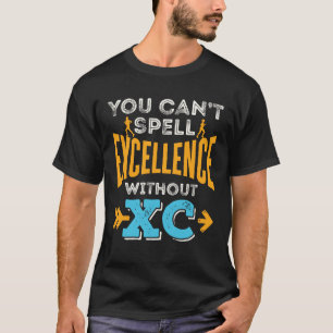 Camiseta No se puede deletrear la excelencia sin ejecución 