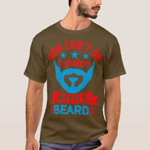 Camiseta No se puede hacer comedia con barba