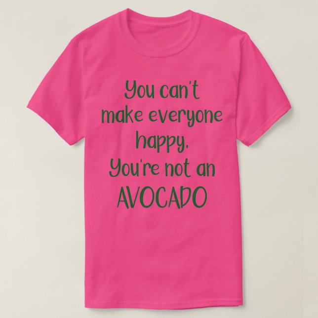 Camiseta No Se Puede Hacer Feliz A Todos Que No Eres Un Avo (Diseño del anverso)