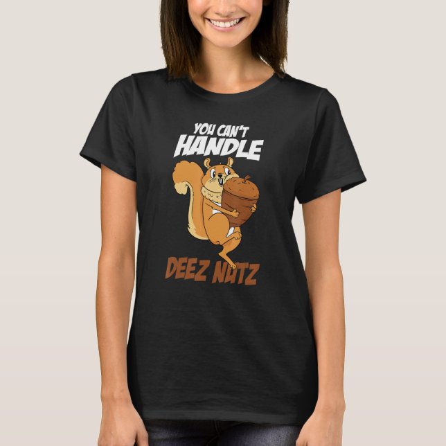 Camiseta No se puede manipular a Deez Nuts Squirrel Funny D (Anverso)