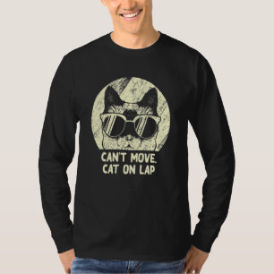 Camiseta No se puede mover el gato en el gato Lap con el tr
