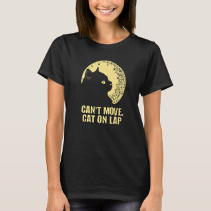 Camiseta No se puede mover el gato en el gato Lap Lover WFH