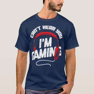 Camiseta No Se Puede Oír El Regalo Del Jugador De Videojueg
