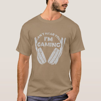 Camiseta No Se Puede Oír Que Estoy Jugando Divertidos Video