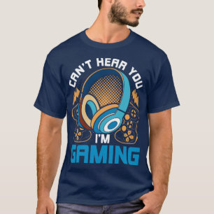 Camiseta No Se Puede Oír Que Estoy Jugando Graciosamente