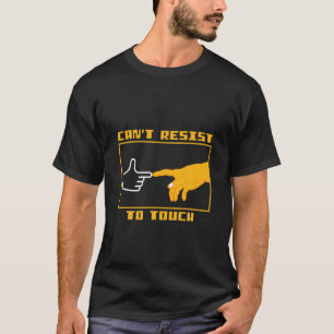 Camiseta No Se Puede Resistir A Toque La Composición De TI