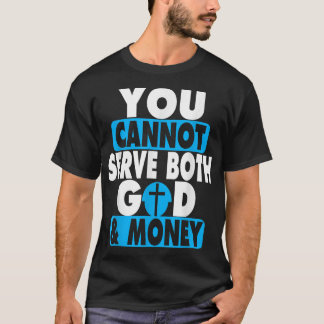 Camiseta No se puede servir a Dios y al dinero Jesús Cristi