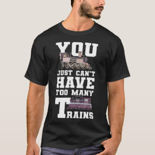 Camiseta No Se Puede Tener Que Tener En Muchos Tren Modelo 
