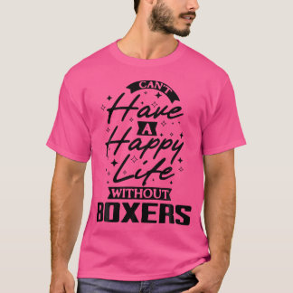 Camiseta No Se Puede Tener Una Vida Feliz Sin Boxers